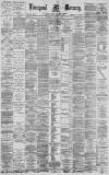 Liverpool Mercury Saturday 09 January 1886 Page 1