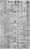 Liverpool Mercury Wednesday 10 March 1886 Page 1