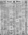Liverpool Mercury Monday 19 July 1886 Page 1