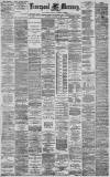 Liverpool Mercury Monday 02 August 1886 Page 1