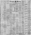 Liverpool Mercury Friday 10 December 1886 Page 1