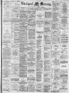 Liverpool Mercury Tuesday 03 January 1888 Page 1