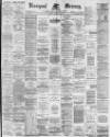 Liverpool Mercury Monday 05 March 1888 Page 1