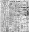 Liverpool Mercury Saturday 05 May 1888 Page 1