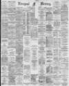 Liverpool Mercury Saturday 09 June 1888 Page 1