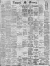 Liverpool Mercury Wednesday 04 July 1888 Page 1