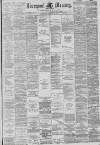 Liverpool Mercury Wednesday 15 August 1888 Page 1