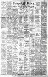 Liverpool Mercury Saturday 24 August 1889 Page 1