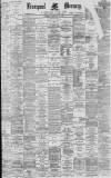 Liverpool Mercury Tuesday 18 February 1890 Page 1