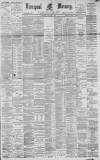 Liverpool Mercury Monday 04 January 1892 Page 1