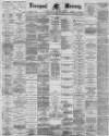 Liverpool Mercury Monday 22 February 1892 Page 1