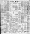 Liverpool Mercury Thursday 12 May 1892 Page 1