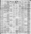 Liverpool Mercury Friday 27 May 1892 Page 1