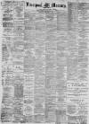 Liverpool Mercury Monday 01 January 1894 Page 1