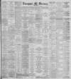 Liverpool Mercury Tuesday 13 March 1894 Page 1