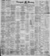 Liverpool Mercury Friday 27 April 1894 Page 1