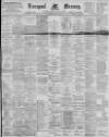 Liverpool Mercury Saturday 12 May 1894 Page 1