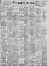 Liverpool Mercury Monday 14 May 1894 Page 1