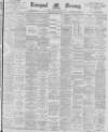 Liverpool Mercury Saturday 08 June 1895 Page 1