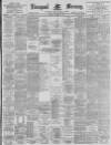 Liverpool Mercury Tuesday 27 August 1895 Page 1