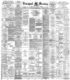 Liverpool Mercury Saturday 21 March 1896 Page 1