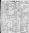 Liverpool Mercury Wednesday 02 December 1896 Page 1