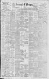 Liverpool Mercury Tuesday 23 February 1897 Page 1
