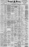 Liverpool Mercury Saturday 16 October 1897 Page 1