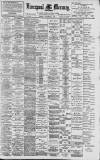 Liverpool Mercury Tuesday 02 November 1897 Page 1