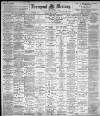 Liverpool Mercury Monday 09 May 1898 Page 1