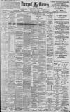Liverpool Mercury Monday 17 April 1899 Page 1
