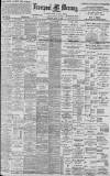 Liverpool Mercury Saturday 22 April 1899 Page 1