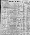 Liverpool Mercury Friday 16 June 1899 Page 1