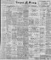 Liverpool Mercury Wednesday 28 June 1899 Page 1