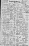 Liverpool Mercury Monday 31 July 1899 Page 1