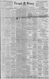 Liverpool Mercury Saturday 02 September 1899 Page 1
