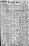 Liverpool Mercury Monday 11 December 1899 Page 1
