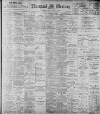 Liverpool Mercury Friday 29 December 1899 Page 1