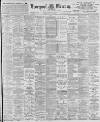 Liverpool Mercury Thursday 17 May 1900 Page 1