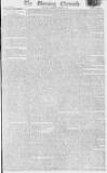 Morning Chronicle Friday 14 May 1802 Page 1