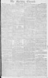 Morning Chronicle Monday 13 February 1804 Page 1