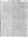 Morning Chronicle Friday 11 May 1810 Page 1