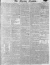 Morning Chronicle Friday 03 May 1811 Page 1