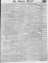 Morning Chronicle Thursday 07 November 1811 Page 1