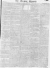 Morning Chronicle Thursday 09 September 1813 Page 1