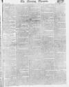 Morning Chronicle Saturday 07 May 1814 Page 1