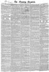 Morning Chronicle Tuesday 12 April 1825 Page 1