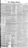 Morning Chronicle Friday 16 March 1827 Page 1