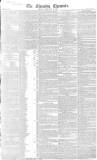 Morning Chronicle Friday 30 May 1828 Page 1