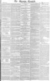 Morning Chronicle Friday 29 May 1829 Page 1